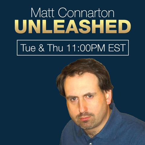 Matt Connarton Unleashed - 2016/07/05 Tuesday 11:00 PM EST