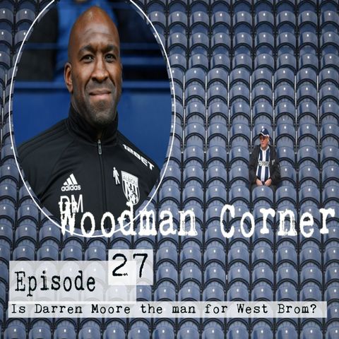 Is Darren Moore the man for West Brom?