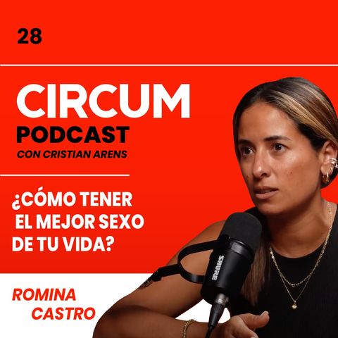028. Romina Castro: Cómo tener el MEJOR SEXO de tu vida y sus beneficios