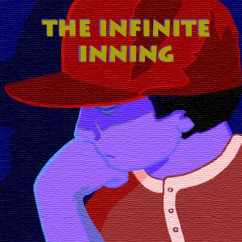 Infinite Inning 292: One for Dad