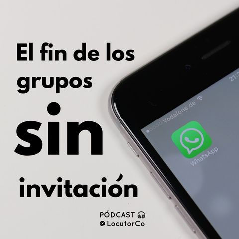 WhatsApp y el fin de los grupos sin invitación (+ una decepción)