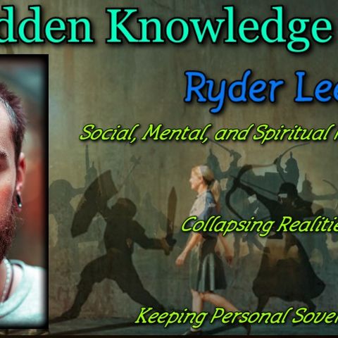 Social and Spiritual Programming - Collapsing Reality - Keeping Personal Sovereignty with Ryder Lee