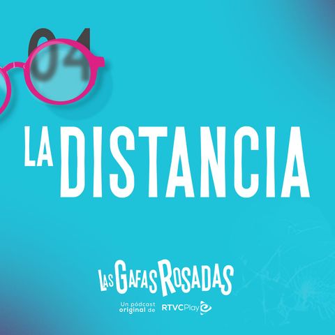 T3E4 - Las gafas rosadas: La distancia