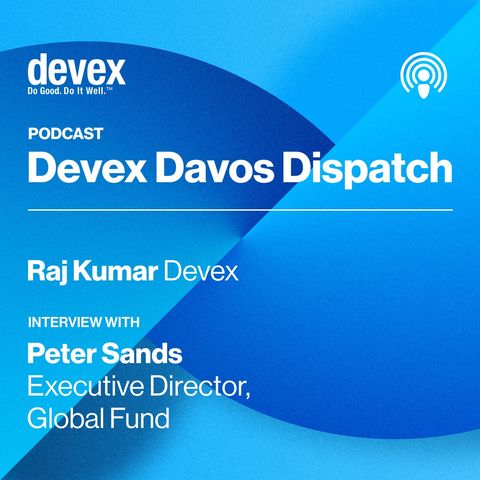 Episode 3: Interview with Peter Sands, Executive Director, Global Fund