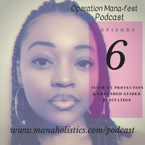 Episode 6: Inner-gy Protection & Grounding Guided Meditation