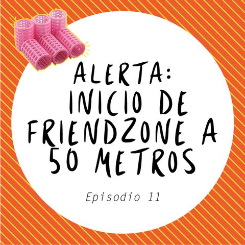 Friend Zone | Echemos Rulo