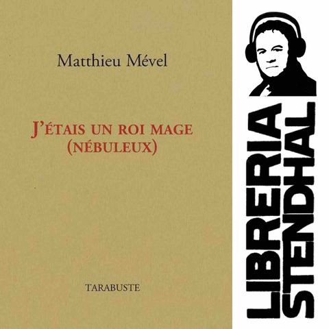Mathieu Mével - J’étais un roi mage (nébuleux)