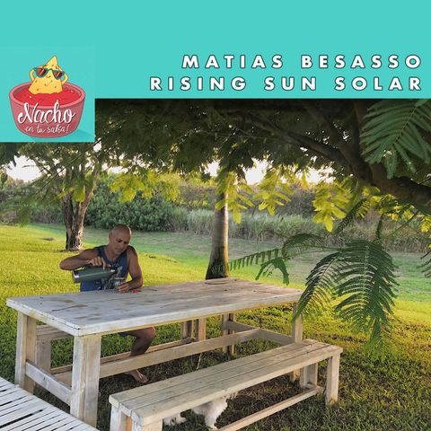 Capitulo 1 - Matias Besasso (Rising Sun Solar) y la revolución solar en Hawaii
