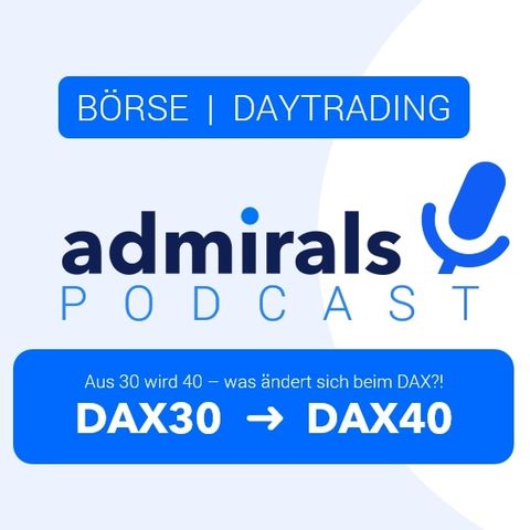 Aus DAX30 wird DAX40 🔵 Der NEUE DAX 🔵 Alles zum DAX-Trading mit dem neuen Index