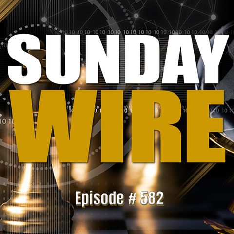 SUNDAY WIRE EP 582 – 21WIRE In Iran and More