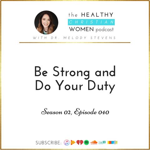 S02 E040: Be Strong and Do Your Duty