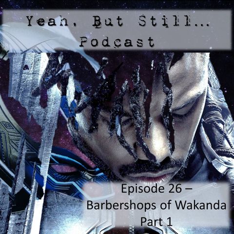 YBS 26 - Barbershops of Wakanda Part 1