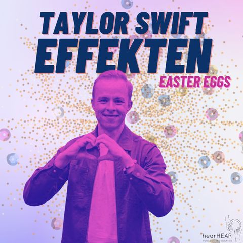 Taylor Swift — og hendes Easter Eggs 🔮