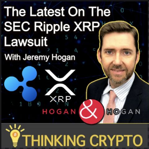 Lawyer Jeremy Hogan Interview - SEC Ripple XRP Lawsuit, Relist XRP, Lawsuit Settlement, Gary Gensler