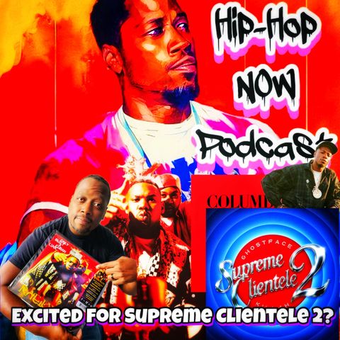 Excited for Supreme Clientele 2?