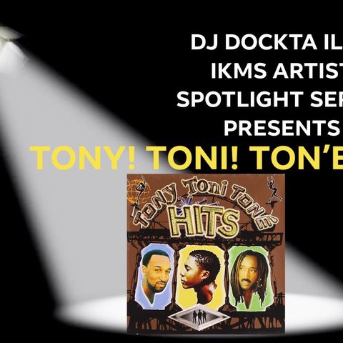 Dj Dockta Ill's IceKold Music Show Artist Spotlight Series Toni! Tony! Ton'e! Episode 26