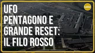 UFO, Pentagono e Grande Reset il filo rosso - Pier Giorgio Caria