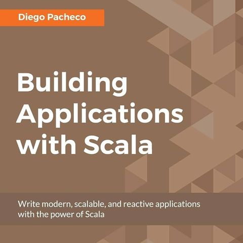 Building Applications with Scala