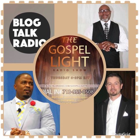 The Gospel Light Radio Show - (Episode 118)