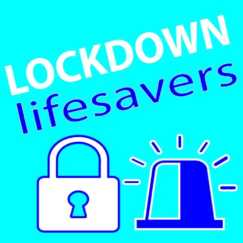 Episode 4 - Lockdown Lifesavers