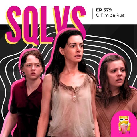 EP 579 - O Fim da Rua (The End of Oak Street)