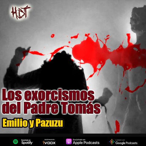 Los exorcismos del Padre Tomás | Emilio y Pazuzu