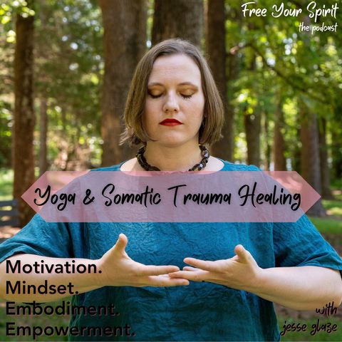 Yoga & Somatic Trauma Healing w/ Jesse Glaze