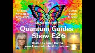 Quantum Guides Show E26 Susan Blocker - Part 2 MY GALACTIC FAMILY