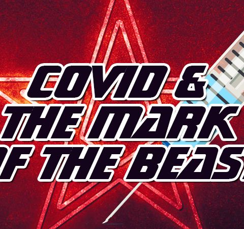 NTEB RADIO BIBLE STUDY: The Biblical Mark Of The Beast And The COVID-19 Vaccine And Immunity Health Passport Compared And Rightly Divided
