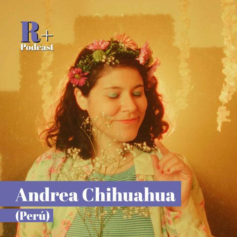 Entrevista Andrea Chihuahua (Lima, Perú)