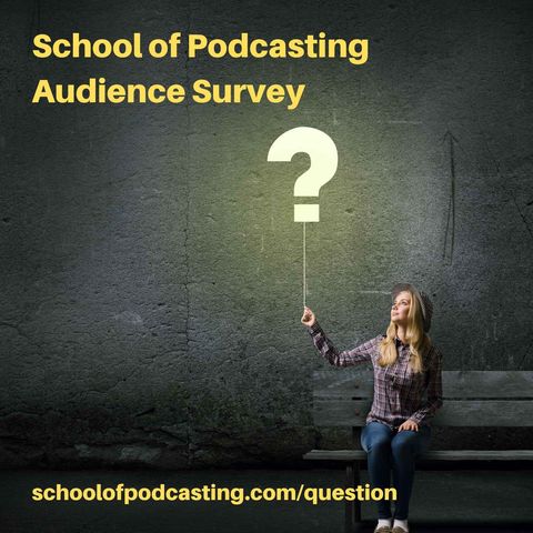 School of Podcasting Audience Survey