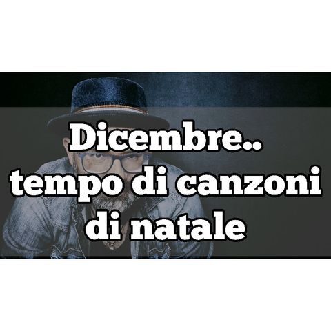 Episodio 710 - Dicembre, tempo di canzoni di natale