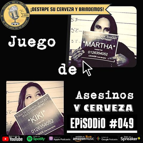 Episodio 049, “Juego de asesinos y cerveza”