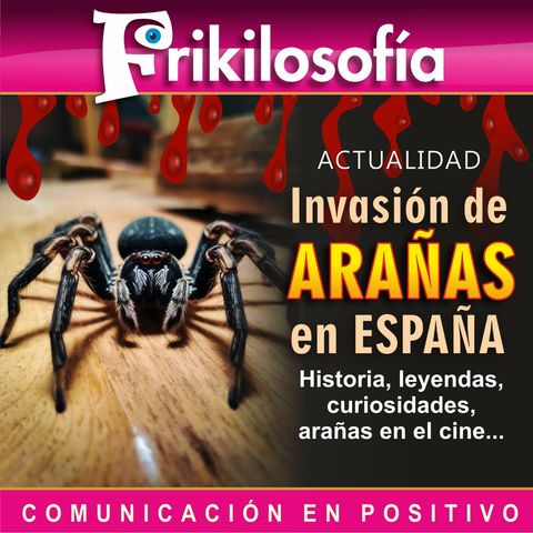 8X08. INVASIÓN DE ARAÑAS EN ESPAÑA Leyendas, curiosidades, arañas en el cine... - Acceso anticipado - Episodio exclusivo para mecenas