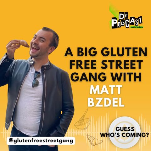Exploring the Gluten-Free Community with Matt from Gluten Free Street Gang