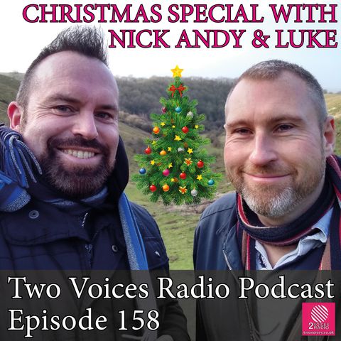 Christmas Special 2020: Two Voices Radio Podcast EP 158