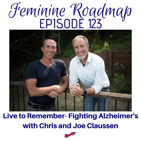 FR Ep #123 Live to Remember Fighting Alzheimers with Joe and Chris Claussen