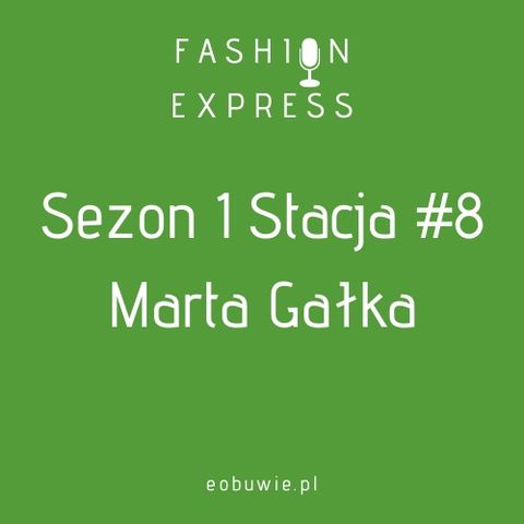 Sezon 1 Stacja 8: Agnieszka rozmawia ze stylistką Martą Gałką, dlaczego „trendy” to ostatni stopień przed „tandetny” | FashionExpress