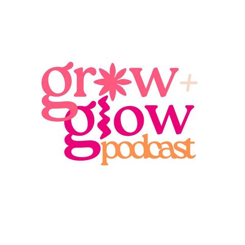 The Grow and Glow Podcast - Trailer