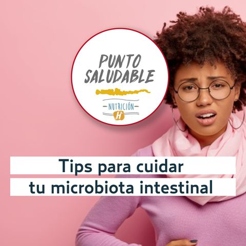 Microbiota Intestinal | Punto Saludable: Tips para una mejor alimentación y digestión