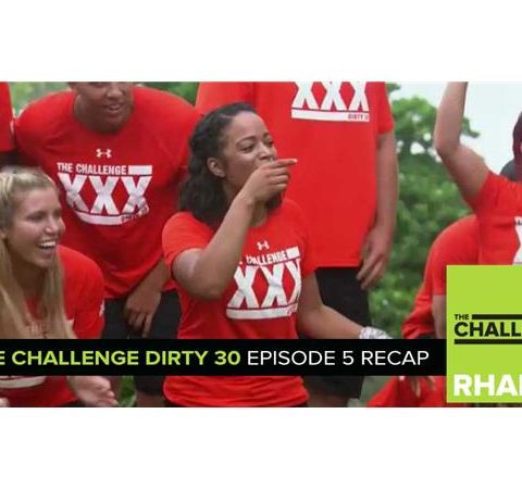 MTV Reality RHAPup | The Challenge Dirty 30 Episode 5 Recap Podcast
