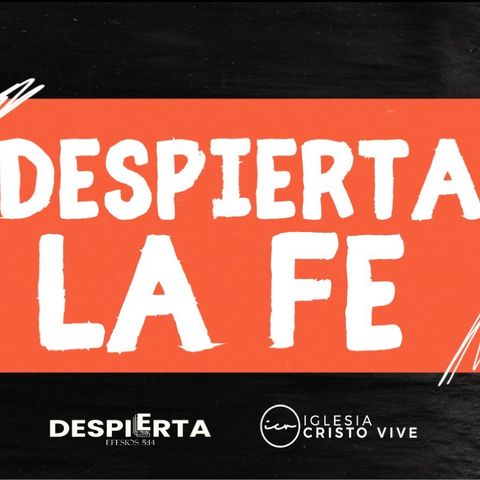 Despierta la fe