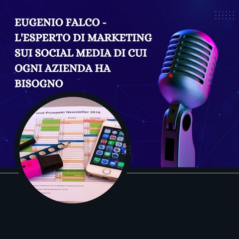 Eugenio Falco - L'esperto di marketing sui social media di cui ogni azienda ha bisogno