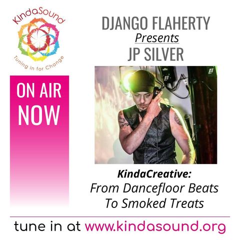 From Dancefloor Beats to Smoked Treats | JP SiLVER on KindaCreative with Django Flaherty