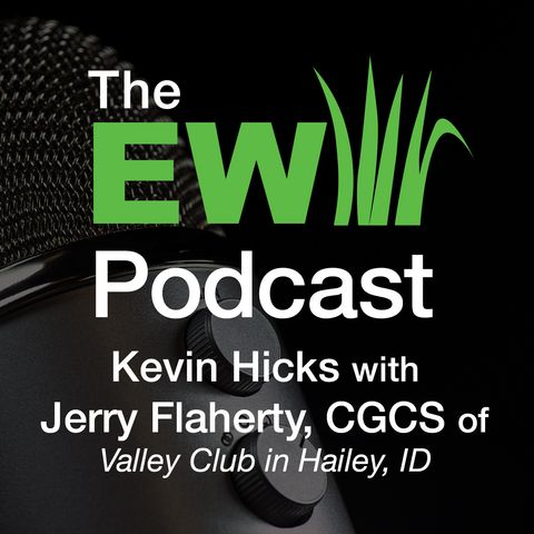 EW Podcast - Kevin Hicks with Jerry Flaherty