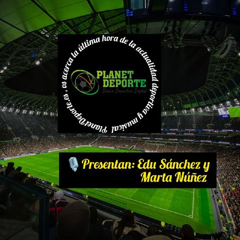 💽⚽ 675: Especial Liga Hypermotion, Champions League, Info Real Valladolid, Polideportivo, Gira de Miguel Bose por México.