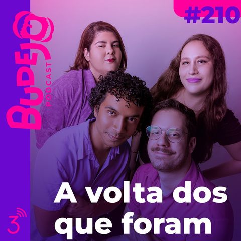 #210. A volta dos que foram