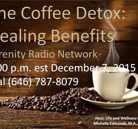 The Coffee Detox: Life& Wellness Coach, Michelle Edmonds / Debbie Cosme,co-host