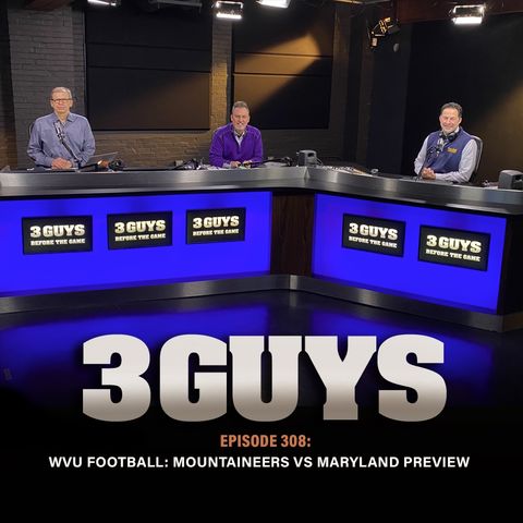 WVU Football - Mountaineers Versus Maryland Preview (Episode 308)