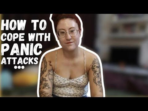 How To Cope With Panic Attacks